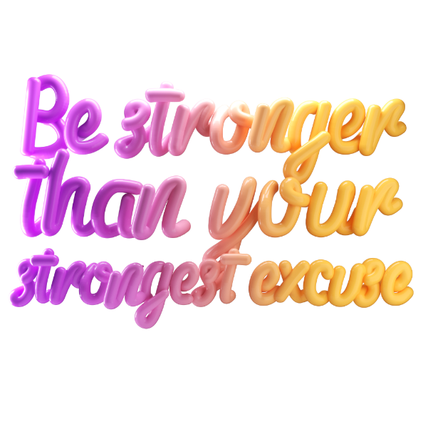 phrases be stronger than your strongest excuses 3d lettering