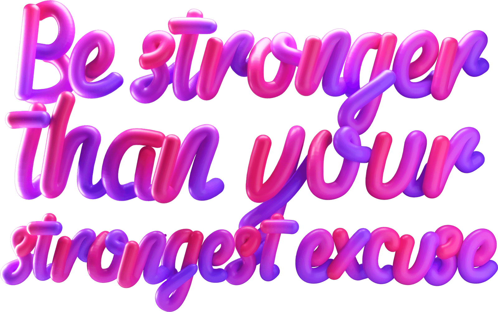 3d lettering be stronger than your strongest excuse