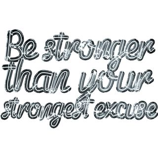 be stronger than your strongest excuse lettering 3d