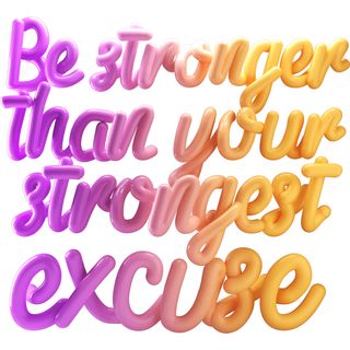 be stronger than your strongest excuse 3d lettering